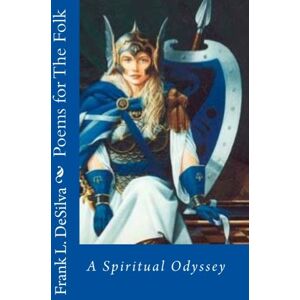 DeSilva, Frank L. Poems for The Folk DeSilva, Frank L. Poems for The Folk