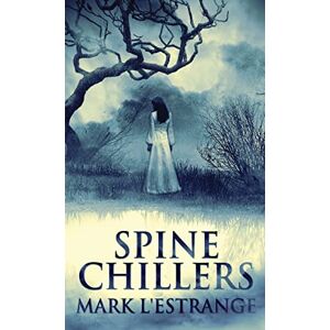 L'Estrange, Mark Spine Chillers L'Estrange, Mark Spine Chillers