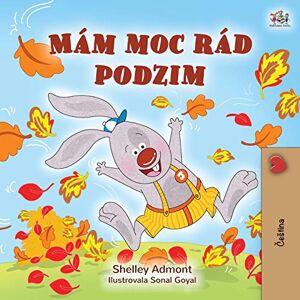 Admont, Shelley I Love Autumn (Czech Children's Book) (Czech Bedtime Collection) Admont, Shelley I Love Autumn (Czech Children's Book) (Czech Bedtime Collection)