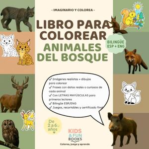 Books, Kids & Fun Libro para colorear animales del bosque (2–6 años) – bilingüe ESP-ENG – con imágenes realistas + letra mayúscula + actividades: Inspirado en ... motricidad y atención (Imaginario y Colorea) Books, Kids & Fun Libro para colorear animales del bosque (2–6 años) – bilingüe ESP-ENG – con imágenes realistas + letra mayúscula + actividades: Inspirado en ... motricidad y atención (Imaginario y Colorea)