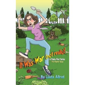 Allred, Linda It Was War (not really)!, A pesky pet series, The Gopher Saga Allred, Linda It Was War (not really)!, A pesky pet series, The Gopher Saga
