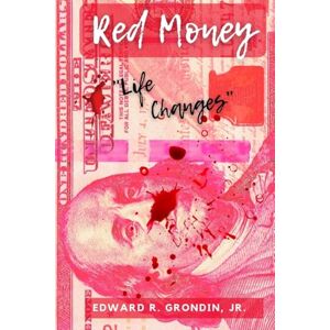 Grondin, Edward R Red Money Grondin, Edward R Red Money