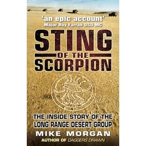 Morgan, Mike Sting of the Scorpion: The Inside Story Of The Long Range Desert Group Morgan, Mike Sting of the Scorpion: The Inside Story Of The Long Range Desert Group