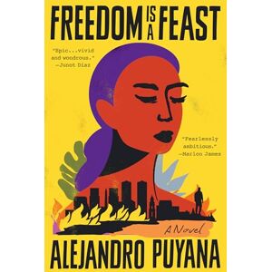 Puyana, Alejandro Freedom Is a Feast Puyana, Alejandro Freedom Is a Feast