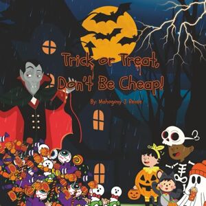Renee, Mahogony J. Trick or Treat, Don't Be Cheap! Renee, Mahogony J. Trick or Treat, Don't Be Cheap!