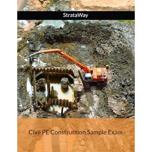 StrataWay Civil PE Construction Sample Exam StrataWay Civil PE Construction Sample Exam