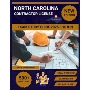 Publishing, Jack North Carolina contractor license exam study guide 2025 Edition Publishing, Jack North Carolina contractor license exam study guide 2025 Edition