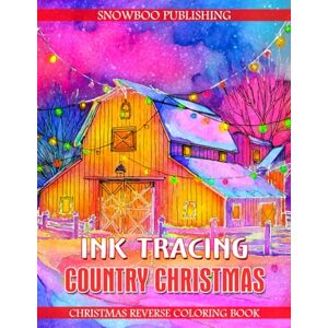 SnowBoo Publishing Ink Tracing Country Christmas – Christmas Reverse Coloring Book: Trace Cozy Farmhouses, Barns, And Country Holiday Scenes With A Black Pen For Peaceful Creative Joy And Relaxing Christmas Art SnowBoo Publishing Ink Tracing Country Christmas – Christmas Reverse Coloring Book: Trace Cozy Farmhouses, Barns, And Country Holiday Scenes With A Black Pen For Peaceful Creative Joy And Relaxing Christmas Art