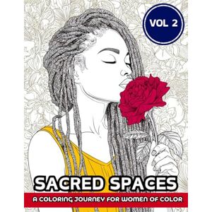 Glover, Tiffany S Sacred Spaces: A Coloring Journey for Women of Color Volume 2: Find Peace, Creativity, and Reflection Within Your Sanctuary (Sacred Spaces Coloring Book Series) Glover, Tiffany S Sacred Spaces: A Coloring Journey for Women of Color Volume 2: Find Peace, Creativity, and Reflection Within Your Sanctuary (Sacred Spaces Coloring Book Series)