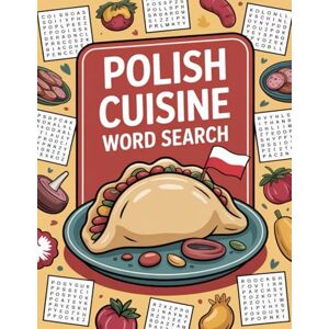BBT World Flavors: Polish Cuisine Word Search — Dishes, Ingredients & Traditions: Large Print (World Flavors: A Global Cuisine Word Search Series) BBT World Flavors: Polish Cuisine Word Search — Dishes, Ingredients & Traditions: Large Print (World Flavors: A Global Cuisine Word Search Series)