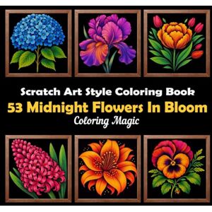 Press, Jade 53 Midnight Flowers in Bloom: Teens & adults coloring book featuring intricate scratch-style art illustrations on black background, for stress relief ... (Midnight Black Background Coloring Series) Press, Jade 53 Midnight Flowers in Bloom: Teens & adults coloring book featuring intricate scratch-style art illustrations on black background, for stress relief ... (Midnight Black Background Coloring Series)