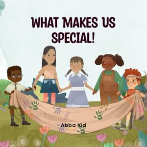 Publishing, Abba Kid What Makes Us Special! Publishing, Abba Kid What Makes Us Special!
