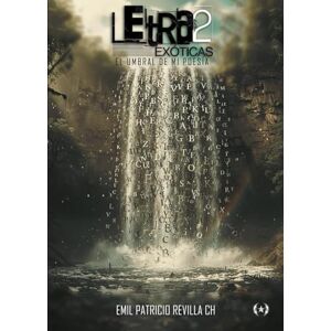 Revilla CH, Emil Patricio Letras exóticas 2: El Umbral de mi Poesía (Colección Dorada Editorial c.a) Revilla CH, Emil Patricio Letras exóticas 2: El Umbral de mi Poesía (Colección Dorada Editorial c.a)