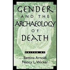 Philosophy Gender and the Archaeology of Death: 2 (Gender and Archaeology) Philosophy Gender and the Archaeology of Death: 2 (Gender and Archaeology)