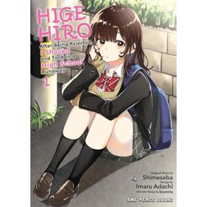 Adachi, Imaru Higehiro Volume 1: After Being Rejected, I Shaved and Took in a High School Runaway Adachi, Imaru Higehiro Volume 1: After Being Rejected, I Shaved and Took in a High School Runaway