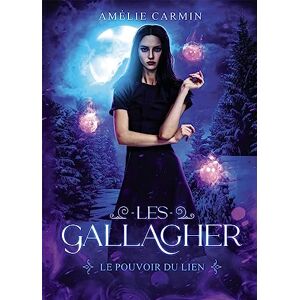 Carmin, Amélie Les Gallagher Le Pouvoir du Lien Carmin, Amélie Les Gallagher Le Pouvoir du Lien