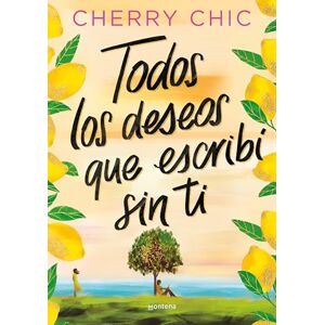 Cherry Chic Todos Los Deseos Que Escribí Sin Ti / All the Wishes I Made Without You (Montena) Cherry Chic Todos Los Deseos Que Escribí Sin Ti / All the Wishes I Made Without You (Montena)