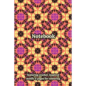 Clarke-Yarnley, Lila Crochet Themed Activity & Notebook: With Colouring Pages & Yarn Fibre Motifs. An Organiser for Crocheters, Knitters, Yarn Lovers, Crafters & ... Tracking, Sketching and Creative Ideas. Clarke-Yarnley, Lila Crochet Themed Activity & Notebook: With Colouring Pages & Yarn Fibre Motifs. An Organiser for Crocheters, Knitters, Yarn Lovers, Crafters & ... Tracking, Sketching and Creative Ideas.