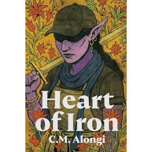Alongi, C M Heart of Iron Alongi, C M Heart of Iron