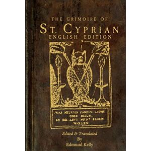 Kelly, Edmund The Grimoire of St. Cyprian, English Edition Kelly, Edmund The Grimoire of St. Cyprian, English Edition