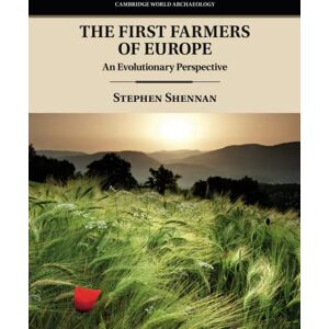 Shennan, Stephen The First Farmers of Europe: An Evolutionary Perspective (Cambridge World Archaeology) Shennan, Stephen The First Farmers of Europe: An Evolutionary Perspective (Cambridge World Archaeology)