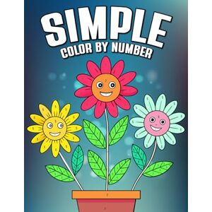 Jemas Paterson Simple Color By Number: An Accessible Coloring Book with Easy-to-Color, Large Print Designs of Nature, Animals, Patterns, and Scenic Views—Great for Relaxation, Stress Relief, and Artistic Expression Jemas Paterson Simple Color By Number: An Accessible Coloring Book with Easy-to-Color, Large Print Designs of Nature, Animals, Patterns, and Scenic Views—Great for Relaxation, Stress Relief, and Artistic Expression