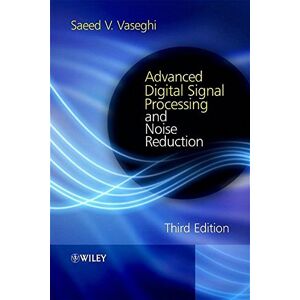 Wiley Advanced Digital Signal Processing and Noise Reduction Wiley Advanced Digital Signal Processing and Noise Reduction