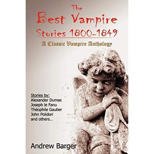 Le Fanu, Joseph The Best Vampire Stories 1800-1849: A Classic Vampire Anthology Le Fanu, Joseph The Best Vampire Stories 1800-1849: A Classic Vampire Anthology