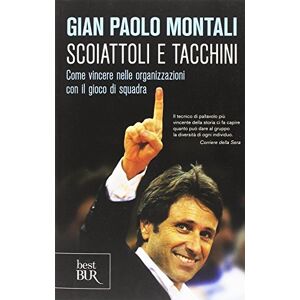 Montali, G. Paolo Scoiattoli e tacchini. Come vincere nelle organizzazioni con il gioco di squadra Montali, G. Paolo Scoiattoli e tacchini. Come vincere nelle organizzazioni con il gioco di squadra