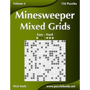Snels, Nick Minesweeper Mixed Grids Easy to Hard Volume 6 156 Logic Puzzles Snels, Nick Minesweeper Mixed Grids Easy to Hard Volume 6 156 Logic Puzzles
