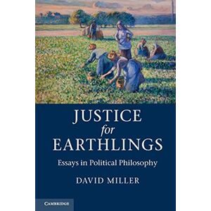 Miller, David Justice for Earthlings: Essays in Political Philosophy Miller, David Justice for Earthlings: Essays in Political Philosophy