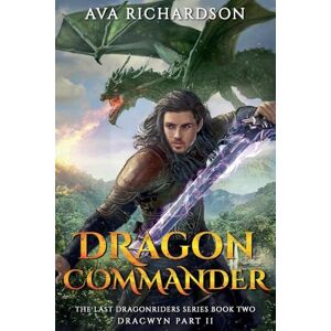 Richardson, Ava Dragon Commander (2) (The Last Dragon Riders) Richardson, Ava Dragon Commander (2) (The Last Dragon Riders)