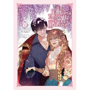 Milcha Why Raeliana Ended Up at the Duke's Mansion, Vol. 5: Volume 5 (WHY RAELIANA ENDED AT DUKES MANSION GN) Milcha Why Raeliana Ended Up at the Duke's Mansion, Vol. 5: Volume 5 (WHY RAELIANA ENDED AT DUKES MANSION GN)