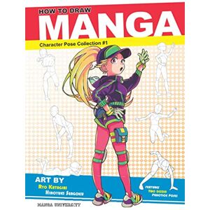 University, Manga How to Draw Manga: Character Pose Collection #1 (Manga University Presents ... How to Draw Manga) University, Manga How to Draw Manga: Character Pose Collection #1 (Manga University Presents ... How to Draw Manga)