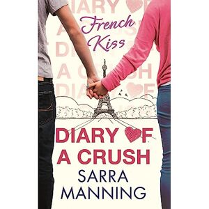 Manning, Sarra Diary of a Crush: French Kiss: Number 1 in series: 01 Manning, Sarra Diary of a Crush: French Kiss: Number 1 in series: 01