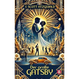 Der große Gatsby. F. Scott Fitzgerald Der große Gatsby. F. Scott Fitzgerald