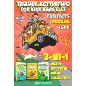 Clardy, Ben Travel Activities For Kids Ages 8-12: 3-In-1 Brain-Boosting Value Collection Fun Facts + Riddles + I Spy Clardy, Ben Travel Activities For Kids Ages 8-12: 3-In-1 Brain-Boosting Value Collection Fun Facts + Riddles + I Spy