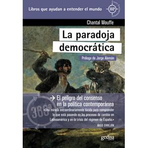 Mouffe, Chantal La paradoja democrática : el peligro del consenso en la política contemporánea Mouffe, Chantal La paradoja democrática : el peligro del consenso en la política contemporánea