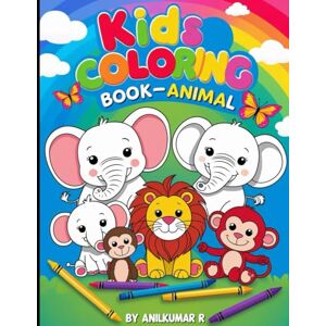 R, Mr Anilkumar My First Animal Coloring Book – Fun and Easy Animals for Kids Ages 3–6 R, Mr Anilkumar My First Animal Coloring Book – Fun and Easy Animals for Kids Ages 3–6