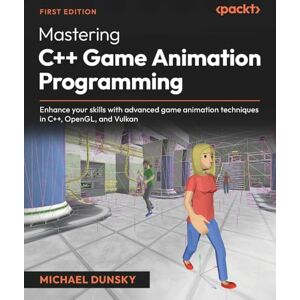 Michael Dunsky Mastering C++ Game Animation Programming: Enhance your skills with advanced game animation techniques in C++, OpenGL, and Vulkan Michael Dunsky Mastering C++ Game Animation Programming: Enhance your skills with advanced game animation techniques in C++, OpenGL, and Vulkan