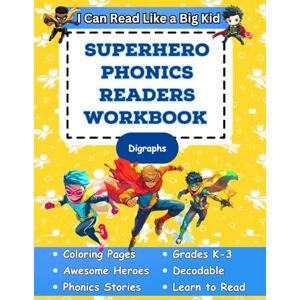 Brains Books, Budding I Can Read Like a Big Kid Superhero Phonics Readers Workbook: Digraphs Brains Books, Budding I Can Read Like a Big Kid Superhero Phonics Readers Workbook: Digraphs