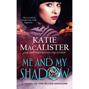 MacAlister, Katie Me and My Shadow (A Novel of the Silver Dragons) MacAlister, Katie Me and My Shadow (A Novel of the Silver Dragons)