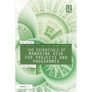Bartlett, John The Essentials of Managing Risk for Projects and Programmes (The Essentials of Project and Programme Management) Bartlett, John The Essentials of Managing Risk for Projects and Programmes (The Essentials of Project and Programme Management)