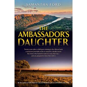 Ford, Samantha The Ambassadors Daughter: A Novel Out of Africa Ford, Samantha The Ambassadors Daughter: A Novel Out of Africa