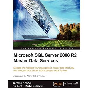 Kashel, Jeremy Microsoft SQL Server 2008 R2 Master Data Services Kashel, Jeremy Microsoft SQL Server 2008 R2 Master Data Services