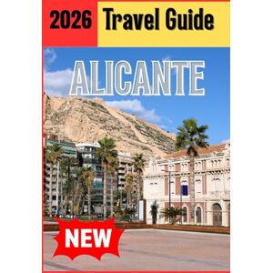 Kate, Olivia ALICANTE TRAVEL GUIDE 2026 Kate, Olivia ALICANTE TRAVEL GUIDE 2026