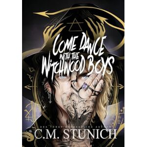 Stunich, C M Come Dance With the Witchwood Boys: 2 Stunich, C M Come Dance With the Witchwood Boys: 2