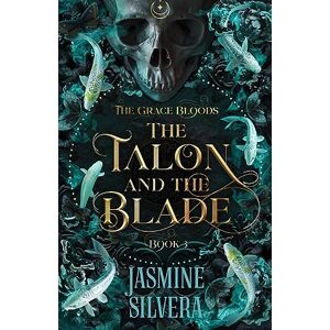 Silvera, Jasmine The Talon & the Blade: 3 (Grace Bloods) Silvera, Jasmine The Talon & the Blade: 3 (Grace Bloods)