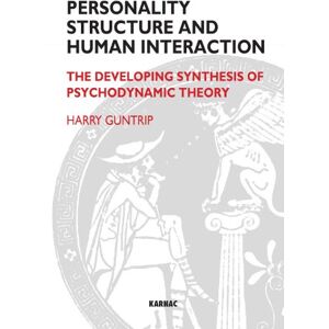 Guntrip, Harry Y. Personality Structure and Human Interaction: The Developing Synthesis of Psychodynamic Theory Guntrip, Harry Y. Personality Structure and Human Interaction: The Developing Synthesis of Psychodynamic Theory