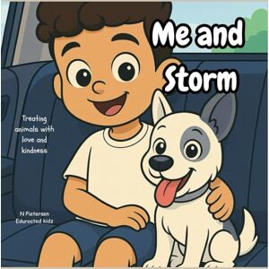 Edurooted Kidz Me and Storm: Treating animals with love and kindness Edurooted Kidz Me and Storm: Treating animals with love and kindness